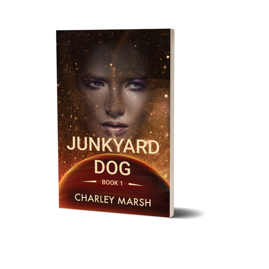 Junkyard Dog: Junkyard Dog Sci-Fi Adventure series Book #1 Paperback by Charley Marsh