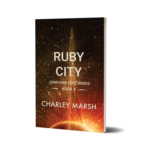 Ruby City: A Junkyard Dog Science Fiction Adventure series Book #4 Paperback by Charley Marsh