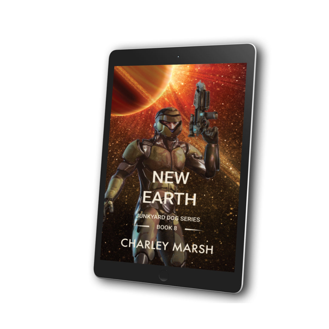 New Earth: Junkyard Dog Sci-Fi Adventure Series EBook #8 by Charley Marsh