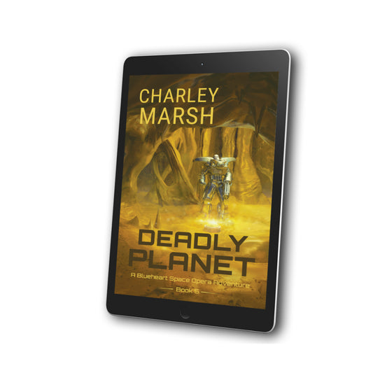 Deadly Planet: A Blueheart Space Opera Adventure Book#5 EBook by Charley Marsh