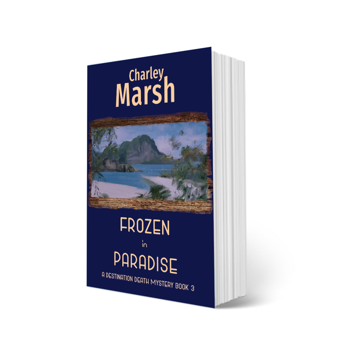 Frozen in Paradise: A Destination Death Mystery Book 3 Paperback by Charley Marsh