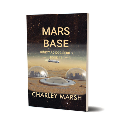 MARS BASE: JUNKYARD DOG SCI-FI ADVENTURE SERIES PAPERBACK BOOK #13 by Charley Marsh