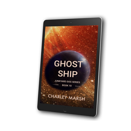 GHOST SHIP EBOOK: Junkyard Dog Science Fiction Adventure Series Book #10 by Charley Marsh