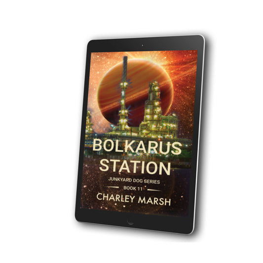 BOLKARUS STATION EBOOK: Junkyard Dog Science Fiction Adventure Series Book #11 by Charley Marsh