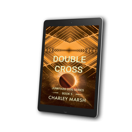 Double Cross Junkyard Dog Sci-Fi Adventure series EBook #5 by Charley Marsh