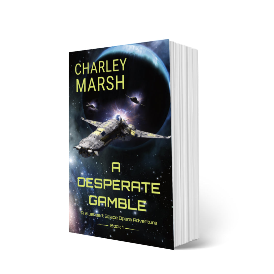 A Desperate Gamble by Charley Marsh A Blueheart Space Opera Adventure Book 1