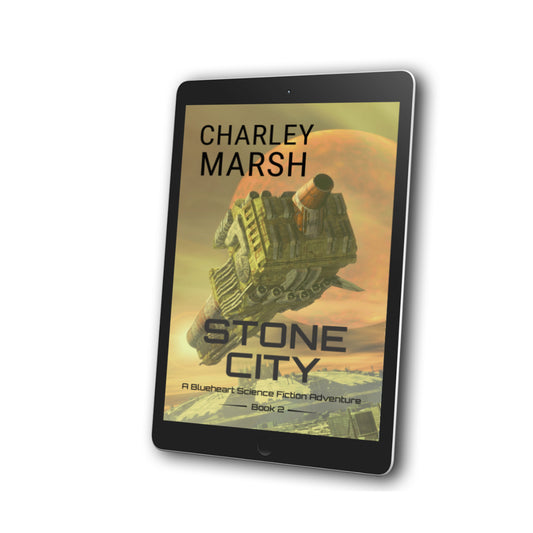 Stone City: A Blueheart Science Fiction Adventure EBook #2 by Charley Marsh