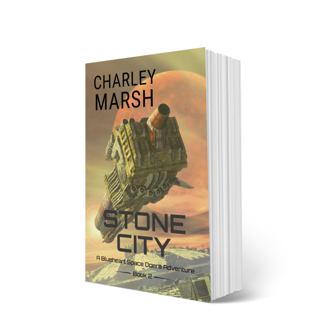 Stone City: A Blueheart Space Opera Adventure Paperback Book 2 by Charley Marsh